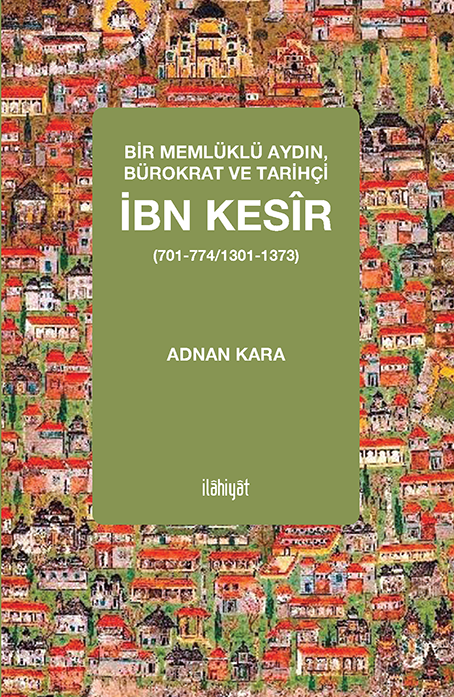 Bir Memlüklü Aydın, Bürokrat ve Tarihçi İbn Kesir