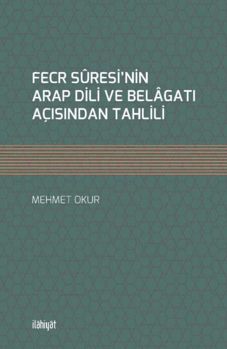 FECR SÛRESİ'NİN ARAP DİLİ VE BELÂGATI AÇISINDAN TAHLİLİ