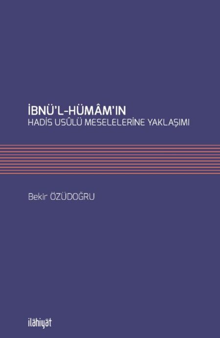 İbnü'l-Hümâm'ın Hadis Usûlü Meselelerine Yaklaşımı
