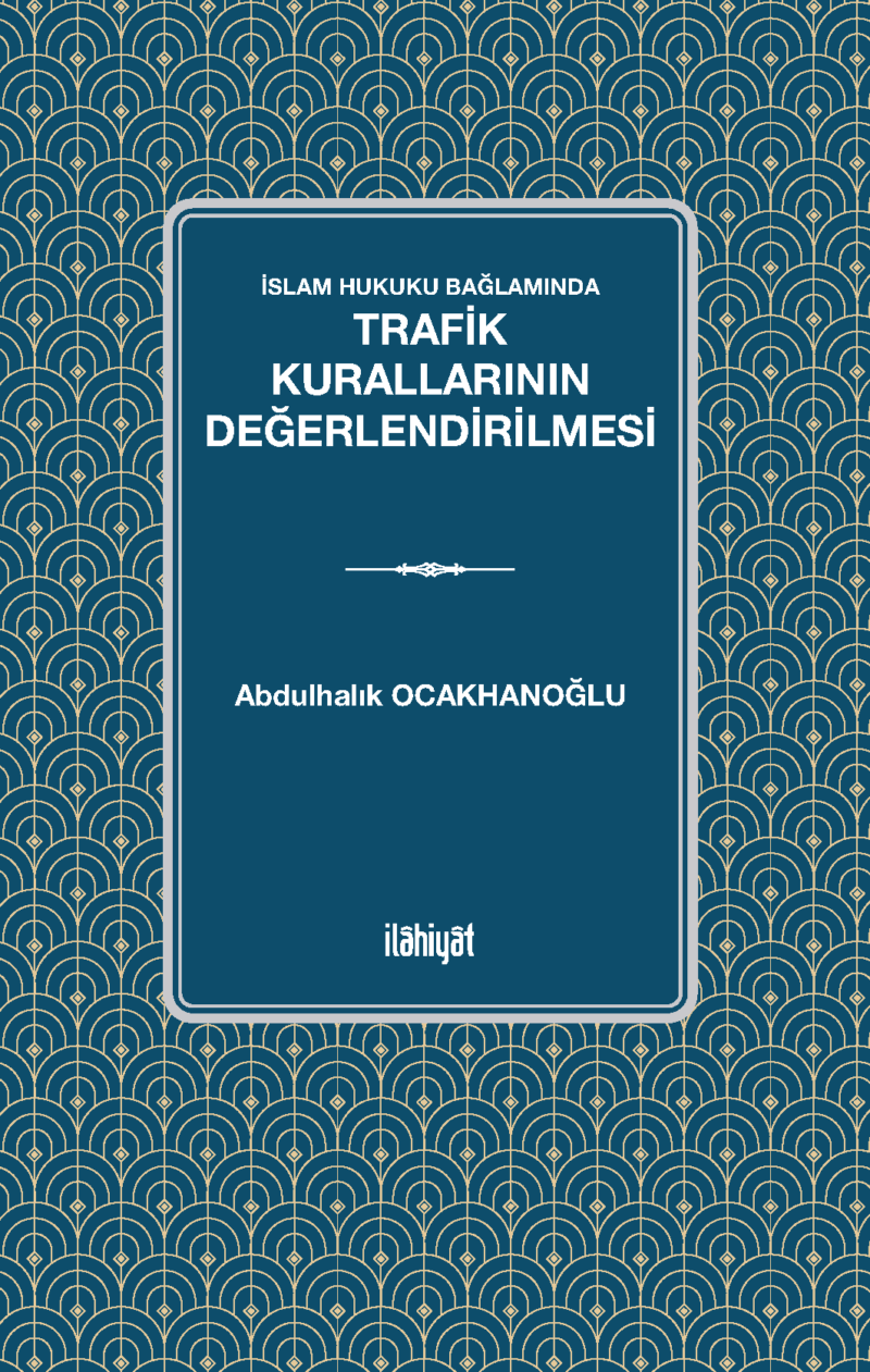 İslam Hukuku Bağlamında
 Trafik Kurallarının Değerlendirilmesi