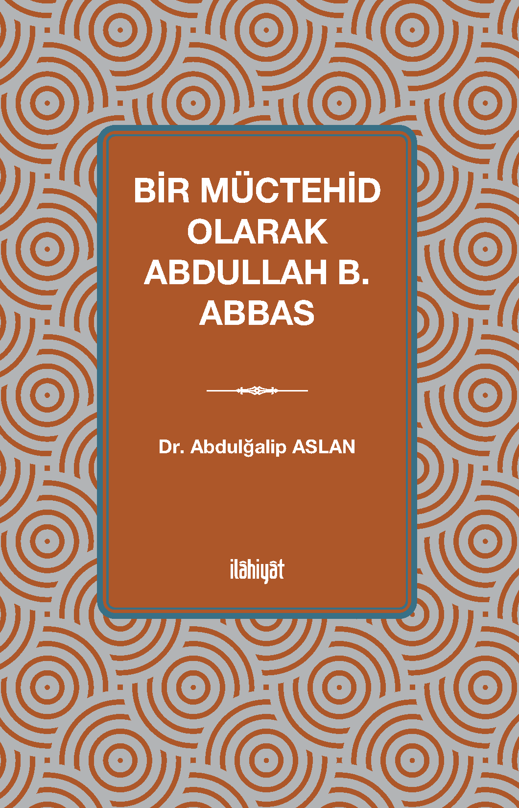 Bir Müctehid Olarak Abdullah b. Abbas