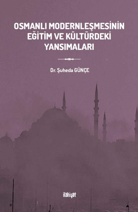 Osmanlı Modernleşmesinin Eğitim ve Kültürdeki Yansımaları