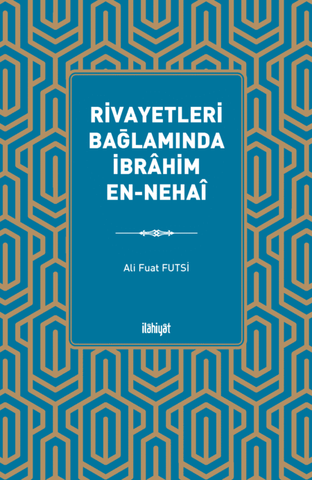 Rivayetleri Bağlamında İbrâhim en-Nehaî