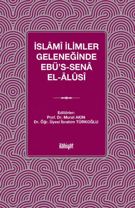 İslâmî İlimler Geleneğinde Ebü's-Senâ el-Âlûsî