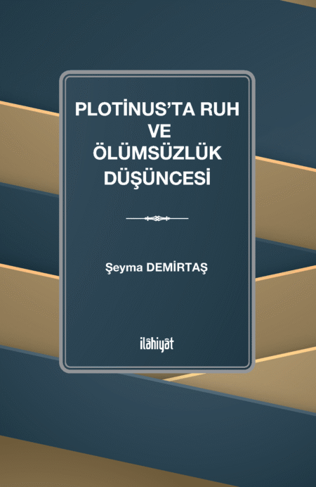 Plotinus'ta Ruh ve Ölümsüzlük Düşüncesi