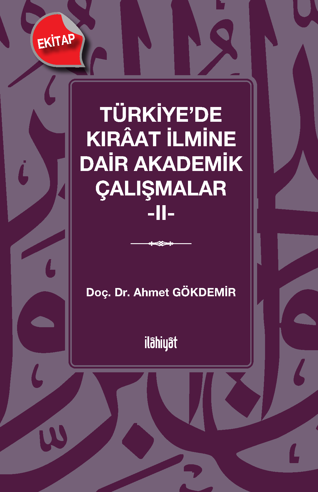 Türkiye'de Kırâat İlmine Dair Akademik Çalışmalar -II-