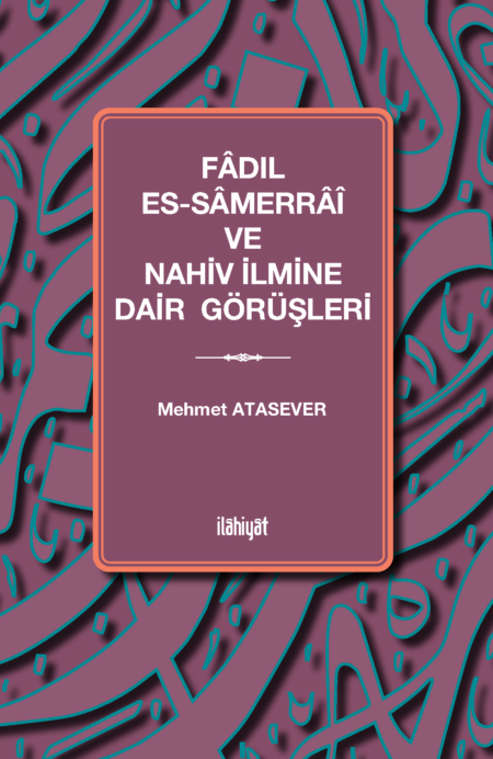 Fâdıl es-Sâmerrâî ve Nahiv İlmine Dair Görüşleri