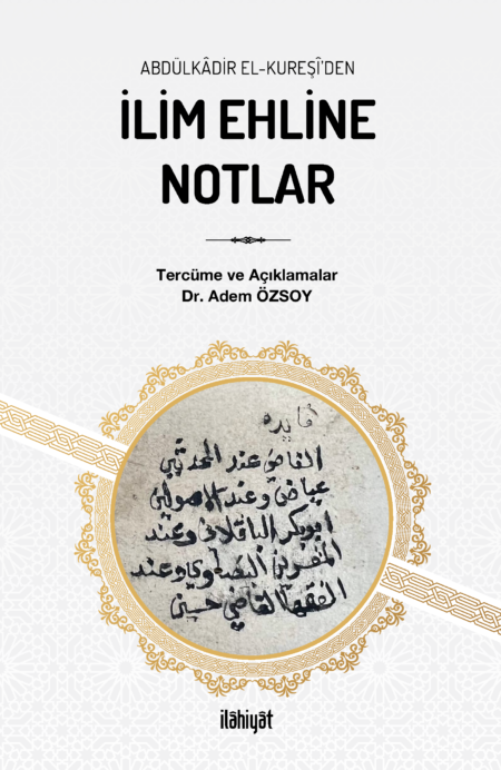 Abdülkâdir el-Kureşî’den İlim Ehline Notlar