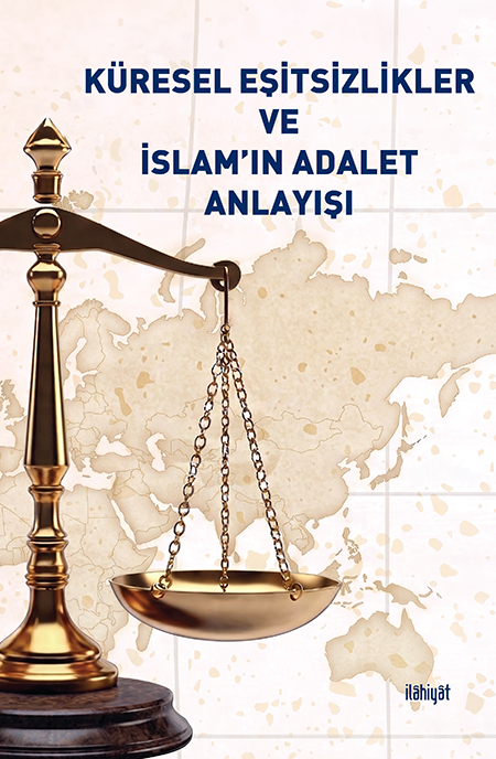 Küresel Eşitsizlikler ve İslam’ın Adalet Anlayışı