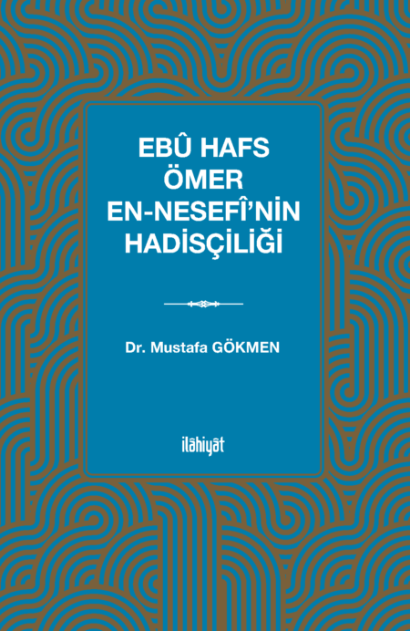 Ebû Hafs Ömer en-Nesefî’nin Hadisçiliği