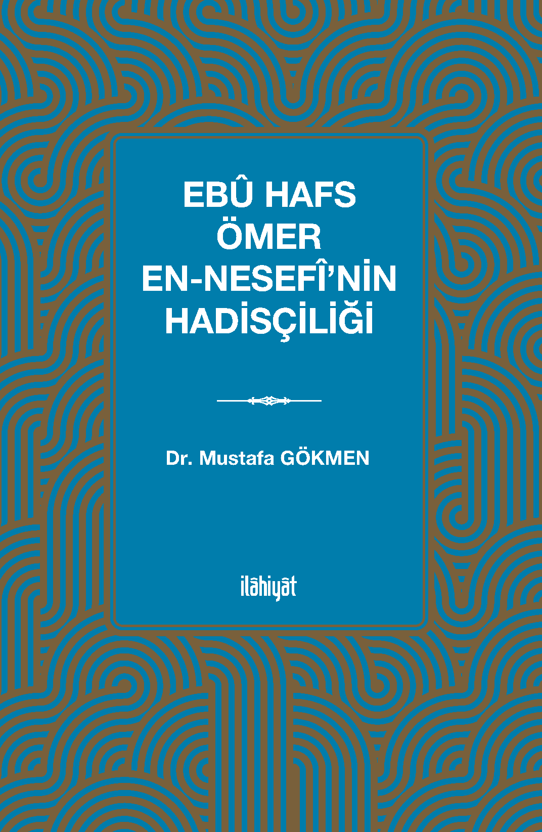 Ebû Hafs Ömer en-Nesefî’nin Hadisçiliği