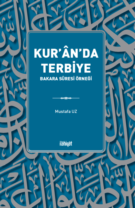 Kur’ân’da Terbiye: Bakara Sûresi Örneği