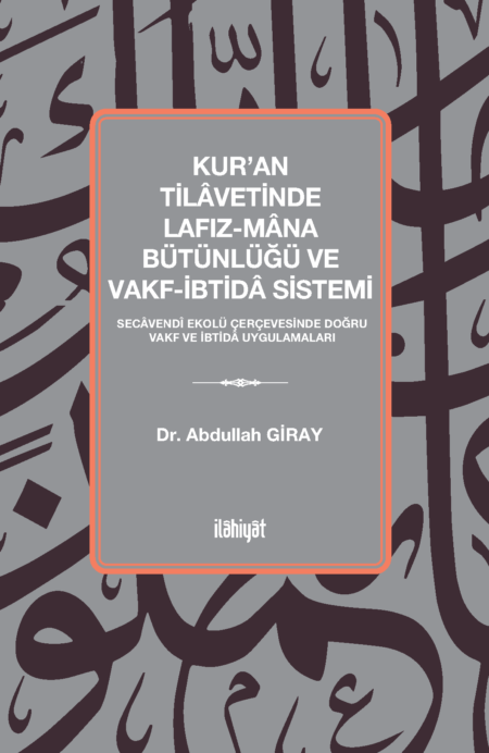 Kur’an Tilâvetinde Lafız-Mâna Bütünlüğü ve Vakf-İbtidâ Sistemi