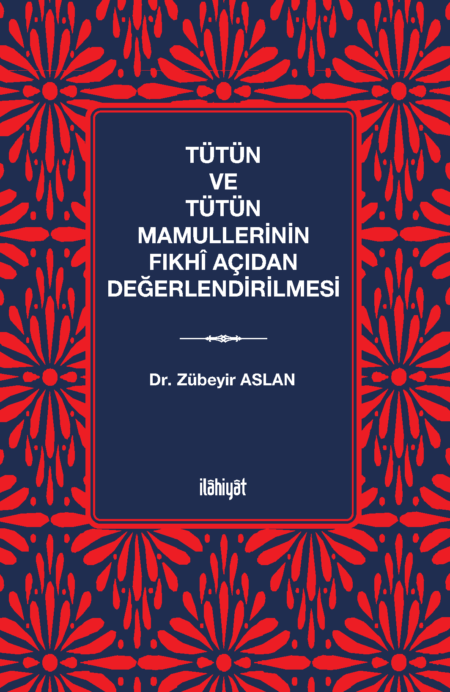 Tütün ve Tütün Mamullerinin Fıkhî Açıdan Değerlendirilmesi