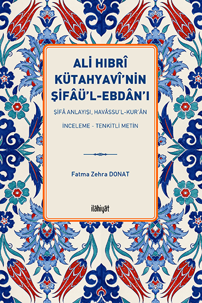 Ali Hıbrî Kütahyavî’nin Şifâü’l-Ebdân’ı